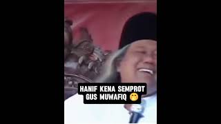 HANIF KENA SEMPROT GUS MUWAFIQ 🤭 [upl. by Funch]