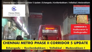 Chennai Metro  Phase II Corridor 5 Update  Echangadu  Kovilambakkam  Vellakkal  Medavakkam [upl. by Berl]