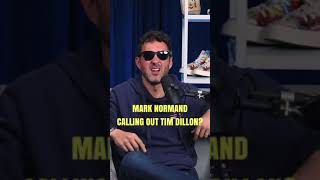 Mark Normand Calling Out Tim Dillon [upl. by Ahseym]