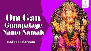 Ganesh Mantra Chant 5 Mins  Om Gan Ganapataye Namo Namah by Sadhana Sargam [upl. by Eidahs629]