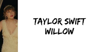 Taylor Swift  willow lyrics [upl. by Chae179]