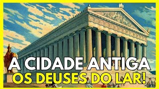 quotO SURGIMENTO DAS CIDADES O PODER DO CULTO FAMILIAR NAS CIDADES ANTIGASquot FUSTEL DE COULANGES [upl. by Philo]