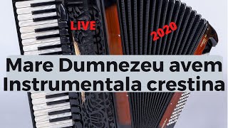 Mare Dumnezeu avem  Instrumentala crestina live 2020 [upl. by Joni95]