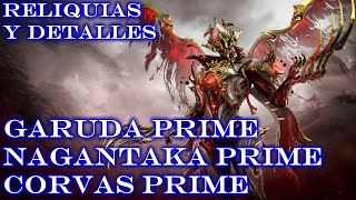 Garuda Prime Nagantaka Prime y Corvas Prime  Reliquias y Detalles  Warframe [upl. by Aneeles]