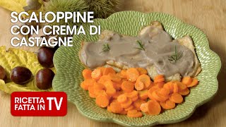 SCALOPPINE CON CREMA DI CASTAGNE di Benedetta Rossi  Ricetta TV Fatto in Casa per Voi [upl. by Ottinger]