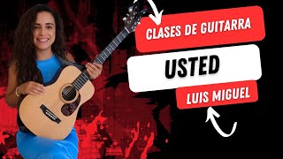 Usted  Luis Miguel  Tutorial de Guitarra [upl. by Atirys716]