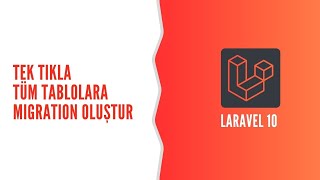 Tek Tıkla Tüm Tablolara Migration Oluştur Laravel Migration Generator [upl. by Lynnea]