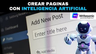 🥇 Como crear paginas para paginas WordPress de forma Automática 🤖 con IA GRATIS Writesonic [upl. by Ynnob807]