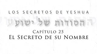 T2 Los secretos de Yeshua Cap 25 “El secreto de su nombre” [upl. by Sancho665]