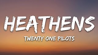 twenty one pilots  Heathens Lyrics [upl. by Bernj]