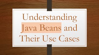 Understanding Java Beans and Their Use Cases [upl. by Idola]