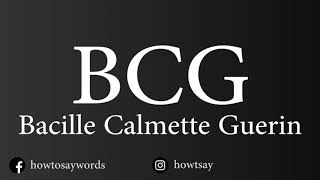 How To Pronounce BCG Bacille Calmette Guerin [upl. by Yanel]