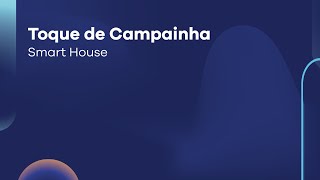 Toque de Campainha  Smart House [upl. by Iatnwahs]