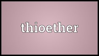 Thioether Meaning [upl. by Lurlene657]