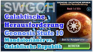 SWGOH  Galaktische Herausforderung  Geonosis  Stufe 10  Mandalorianer vs Galaktische Republik [upl. by Ahsilram]