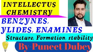 Lecture 7Benzyne Ylides Enamines Reaction intermediates for NEETAIIMS IITJEE OTHER EXAMS [upl. by Kunin313]