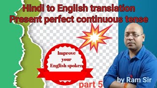 Hindi to English translation Present perfect continuous tense [upl. by Desirea]