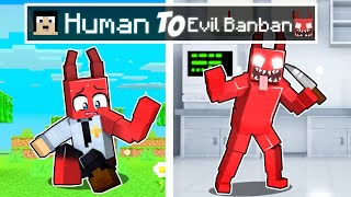 From Human to EVIL BANBAN in Minecraft [upl. by Genevra692]