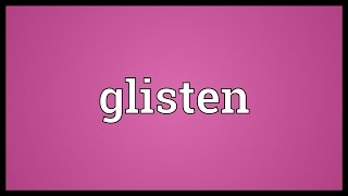 Glisten Meaning [upl. by Darlleen]