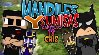 Minecraft  Mandiles y Sumisas  Capitulo 13  Cris [upl. by Leasia]