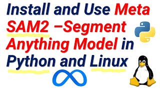 Install and Use Metas Segment Anything Model 2 SAM2 in Linux Ubuntu and Python [upl. by Tiras]