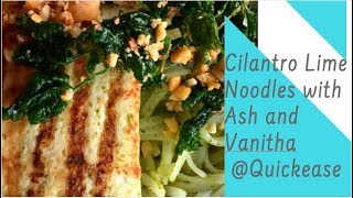 Cilantro Lime Noodles with Ash 2018 [upl. by Manuela]