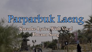 Parparbuk Laeng Karaoke  Ilocano Song  With Vocal  HD [upl. by Ariait382]