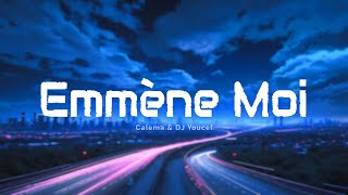 Calema amp DJ Youcef  Emmène Moi ParolesLyrics [upl. by Marlon]