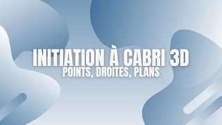 Initiation à Cabri 3D  Points droites plans [upl. by Okomot141]