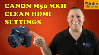 How to set a Canon M50 MKII for a clean HDMI output to use with capture card [upl. by Eel]