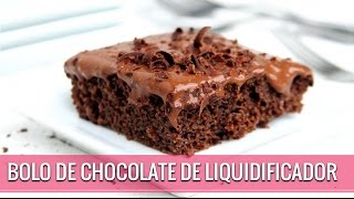 BOLO DE CHOCOLATE DE LIQUIDIFICADOR SEM GLÚTEN E SEM LACTOSE [upl. by Schweitzer]