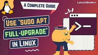 How to Use ‘sudo apt fullupgrade’ in Linux A complete Guide  LinuxSimply [upl. by Anisirhc556]