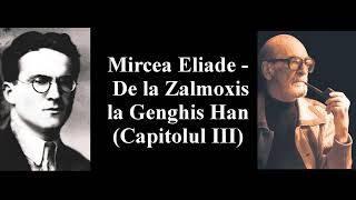 Mircea Eliade  De la Zalmoxis la Genghis Han Partea 3 [upl. by Otho53]