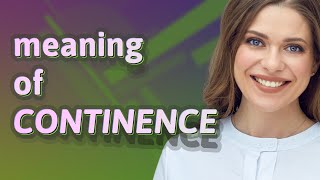 Continence  meaning of Continence [upl. by Hunger532]