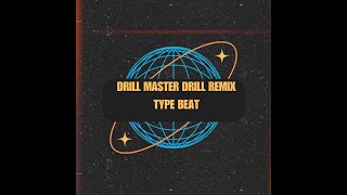 Drill Master Drill Remix Type Beat [upl. by Edialeda533]