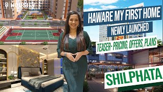 Haware My First Home Shil Phata  Teaser Pricing Offers Plans  Haware Properties Shilphata [upl. by Eart695]