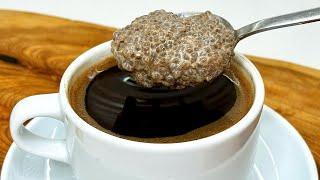 🔥 ZERO calories I add a spoonful of chia to my coffee I eat it for breakfast without sugar [upl. by Madelon]