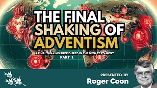 Roger Coon THE FINAL SHAKING OF ADVENTISM part 1 sdasermons biblestudy adventist [upl. by Ettezyl399]