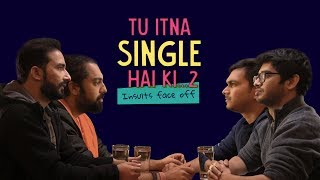 Tu Itna Single Hai Ki 2 Insults Face Off  Ft Antil amp Akshay  Ok Tested [upl. by Luz369]