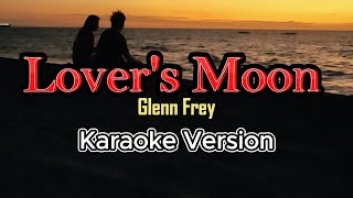 Lovers Moon  karaoke Glenn Frey [upl. by Nosyd]