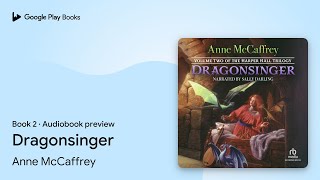 Dragonsinger by Anne McCaffrey · Audiobook preview [upl. by Atsyrhc]