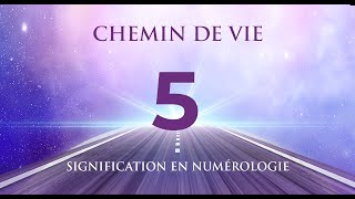 🛤️ CHEMIN DE VIE 5 EN NUMÉROLOGIE  Tout savoir [upl. by Dorcas387]