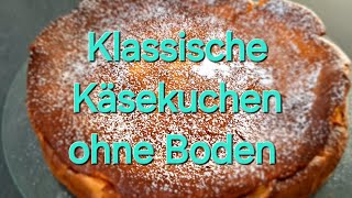 Klassische Käsekuchen ohne Boden Klassische Cheesecake классический чизкейк [upl. by Rona34]