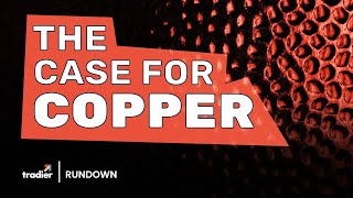 Tradier Rundown Ep 25  Copper And ETFs Stocks That Will Rise And Fall With The Red Metal  4324 [upl. by Marler]