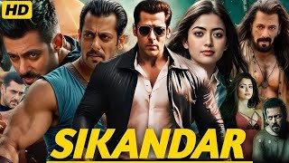 Sikandar Full Movie In Hindi Dubbed 2024  Salman khan  Rashmika M  Sathyaraj  HD Reviews amp Facts [upl. by Francoise]