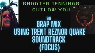 Shooter Jennings OUTLAW YOU SG1 BRAP MIX USING REZNOR QUAKE SOUNDTRACK quotFOCUSquot [upl. by Notgnirrac]