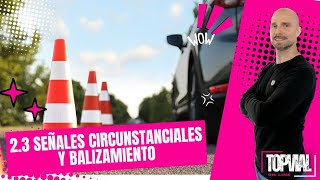 23 🟠SEÑALES CIRCUNSTANCIALES Y DE BALIZAMIENTO🟠 Teórica Permiso B 2024 [upl. by Ttenneb641]