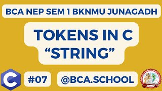 07 Types of tokens in C  String BCA SEM 1 NEP BKNMU JUNAGADH [upl. by Elyssa]