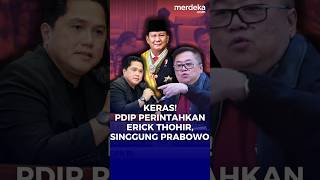 PDIP Ngegas Beri Perintah Menteri Erick Jelaskan ini Ke Presiden Enak Benar merdekadotcom [upl. by Yrnehnhoj]