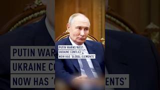 Putin warns West Ukraine conflict now has ‘global elements’ [upl. by Kcirdla940]